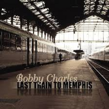 Bobby Charles - Last Train To Memphis