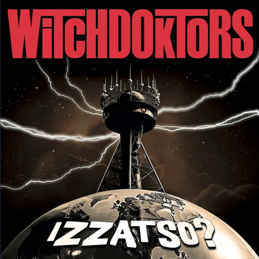 Witchdoktors - IZZATSO?