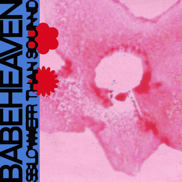 Babeheaven - Slower Than Sound