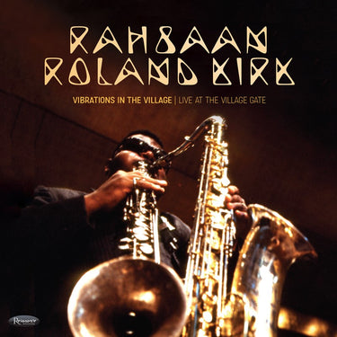 Rahsaan Roland Kirk - Rahsaan Roland Kirk - Vibrations in the Village: Live at the Village Gate - [Black Friday 2025]