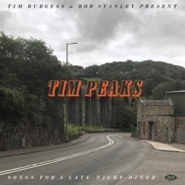 Tim Burgess & Bob Stanley Present TIM PEAKS - Songs For A Late-Night Diner