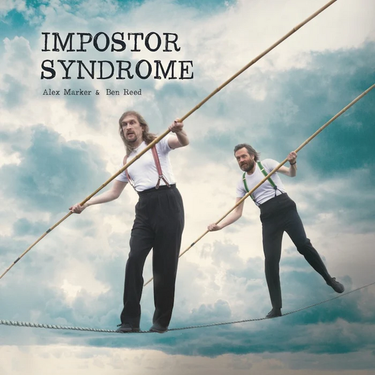 Alex Marker & Ben Reed - Impostor Syndrome