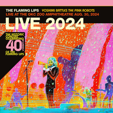 The Flaming Lips - The Flaming Lips - Yoshimi Battles The Pink Robots - Live at the Zoo Amphitheatre, Oklahoma City, August 30, 2024 - [Black Friday 2025]