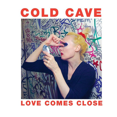 Cold Cave - Love Comes Close