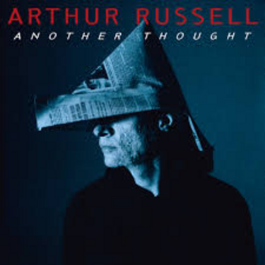 Arthur Russell - ‘Another Thought’
