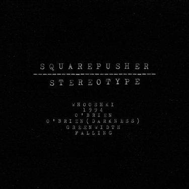 Squarepusher - Stereotype