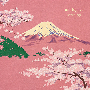 mt. fujitive - Sanctuary (2025 Re-Release)