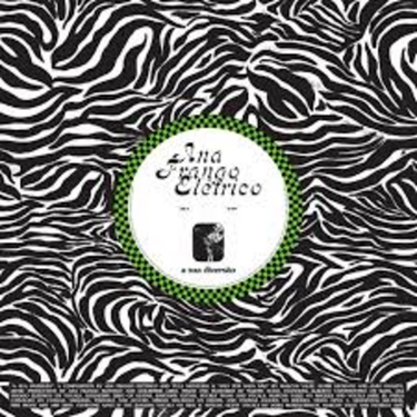Ana Frango Eletrico - A Sua Diversao / Nao Tem Nada Nao