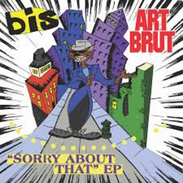 Art Brut / bis - Sorry About That EP