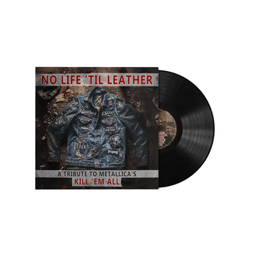 Various - No Life 'Til Leather – A Tribute To Metallica’s Kill ‘Em All